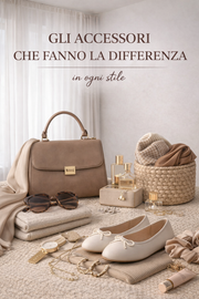 Gli accessori che fanno la differenza in ogni stile